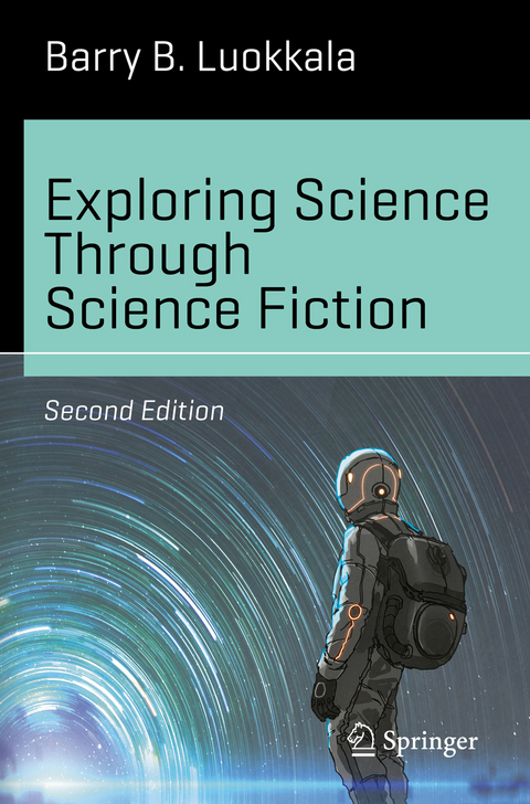Exploring Science Through Science Fiction - Barry B. Luokkala