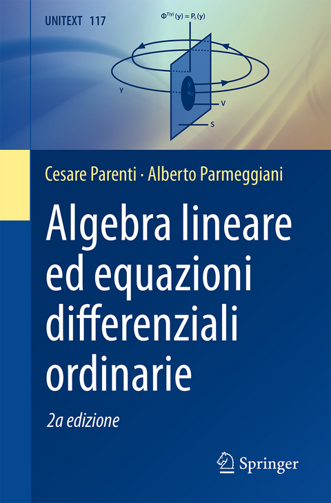 Algebra lineare ed equazioni differenziali ordinarie - Cesare Parenti, Alberto Parmeggiani