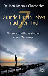 7 Gründe für ein Leben nach dem Tod - Jean-Jacques Charbonier