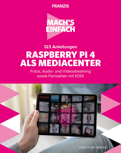 Mach's einfach: Raspberry Pi 4 als Mediacenter - Christian Immler