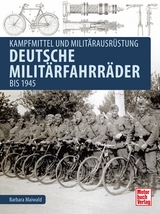 Deutsche Militärfahrräder bis 1945 - Barbara Maiwald