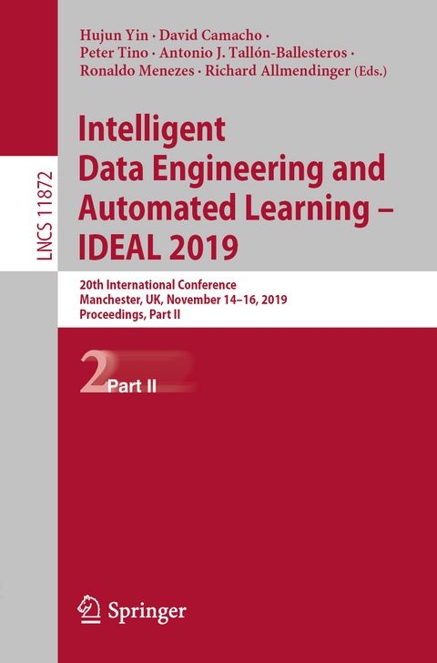 Intelligent Data Engineering and Automated Learning – IDEAL 2019 - 