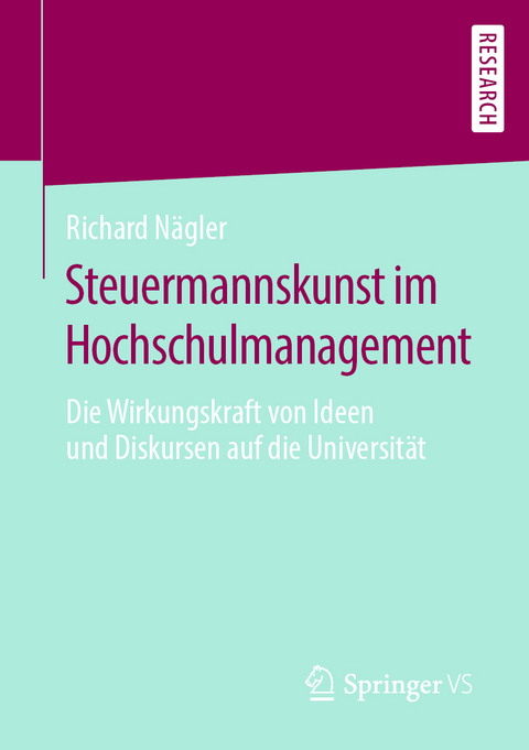 Steuermannskunst im Hochschulmanagement - Richard Nägler
