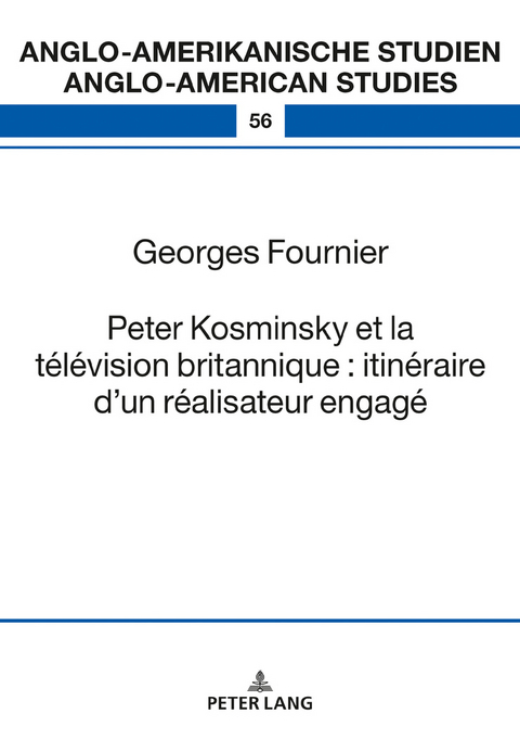 Peter Kosminsky et la télévision britannique : itinéraire d’un réalisateur engagé - Georges Fournier