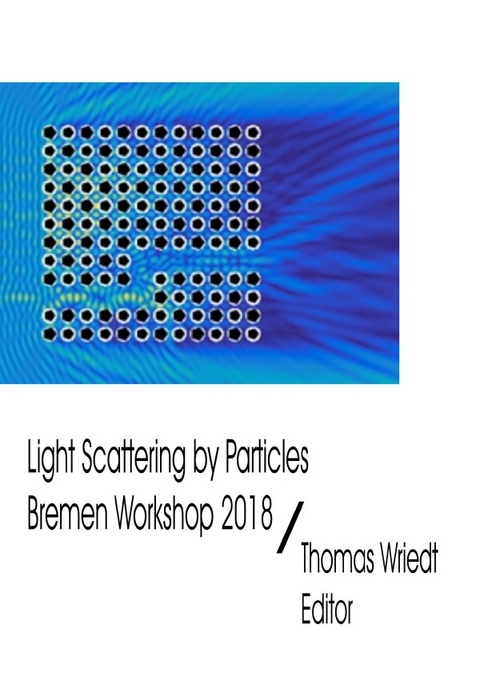 ScattPort Series / Light Scattering by Particles, Bremen Workshop 2018 - Thomas Wriedt