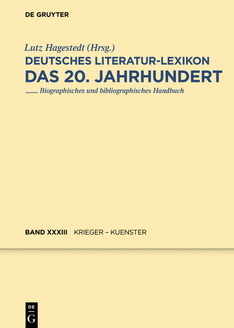 Deutsches Literatur-Lexikon. Das 20. Jahrhundert / Krieger - Kuenster - 
