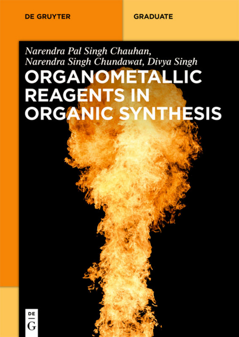 Organometallic Reagents in Organic Synthesis - Narendra Pal Singh Chauhan, Narendra Singh Chundawat, Girdhar Pal Singh