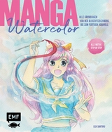 Manga Watercolor – Alle Grundlagen von der Bleistiftzeichnung bis zum fertigen Aquarell - Lisa Santrau