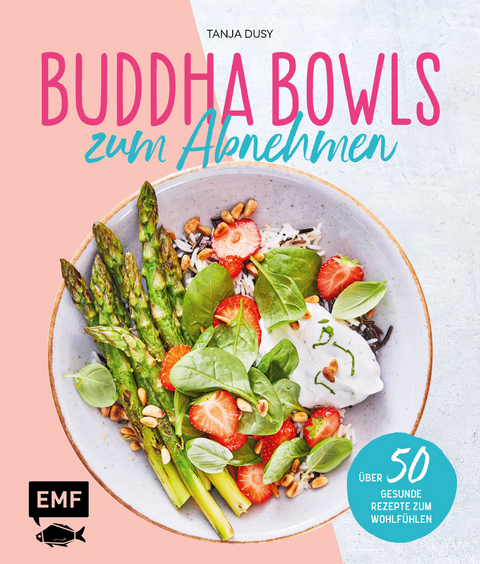 Buddha Bowls zum Abnehmen - Tanja Dusy