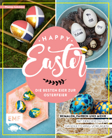 Happy Easter – Die besten Eier zur Osterfeier - Wiebke Schröder