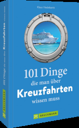 101 Dinge, die man über Kreuzfahrten wissen muss - Klaus Viedebantt