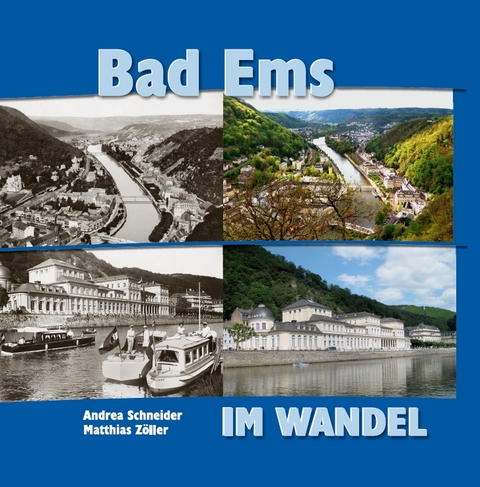 Bad Ems - im Wandel - Andrea Schneider, Matthias Zöller