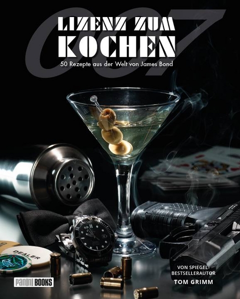 Lizenz zum Kochen - 50 Rezepte aus der Welt von James Bond 007 - Tom Grimm