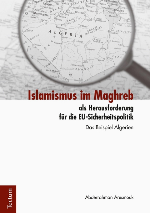 Islamismus im Maghreb als Herausforderung für die EU-Sicherheitspolitik -  Abderrahman Aresmouk