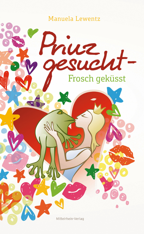 Prinz gesucht - Frosch geküsst - Manuela Lewentz