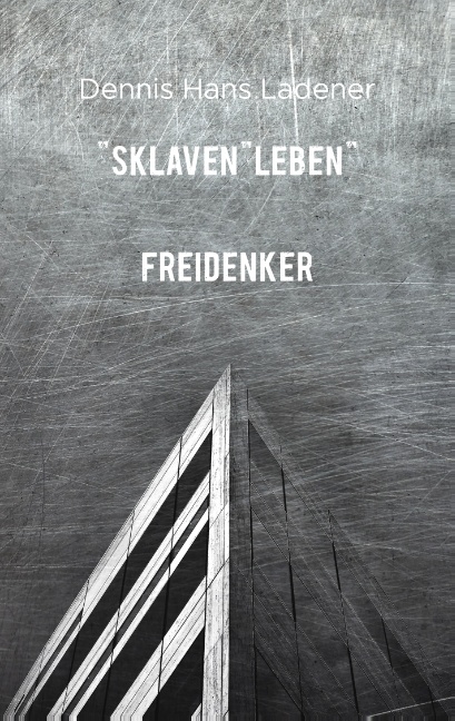 SklavenLEBEN - Dennis Hans Ladener