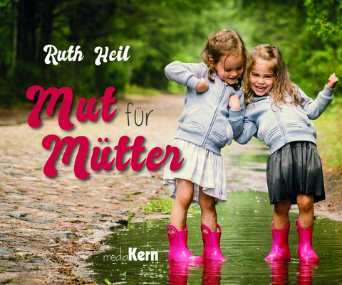 Mut für Mütter - Ruth Heil