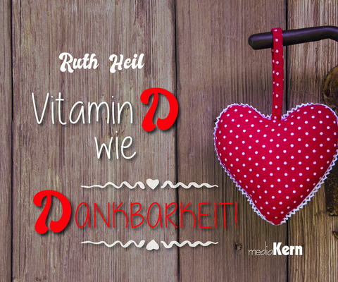 Vitamin D wie Dankbarkeit - Ruth Heil