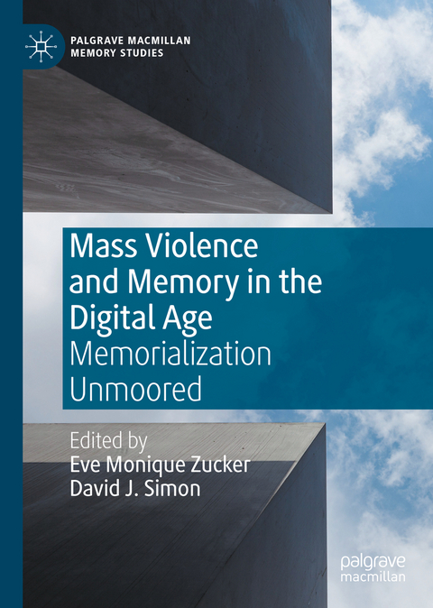 Mass Violence and Memory in the Digital Age - 