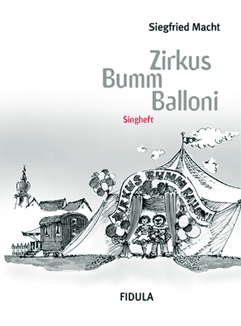 Zirkus Bumm Balloni. Klassische und neue Zirkusmusiken und -lieder,... / Zirkus Bumm Balloni. Klassische und neue Zirkusmusiken und -lieder,... - Klaus Hoyer, Siegfried Macht