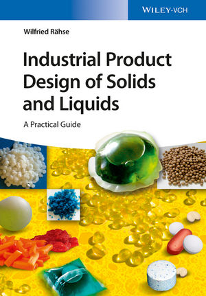 Industrial Product Design of Solids and Liquids - Wilfried Rähse