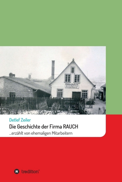 Die Geschichte der Firma Rauch - Detlef Zeiler