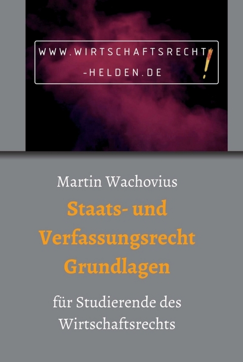 Staats- und Verfassungsrecht Grundlagen - Prof. Dr. Martin Wachovius