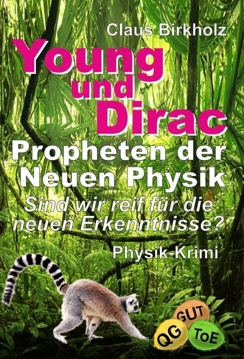 Young und Dirac - Propheten der Neuen Physik - Claus Birkholz