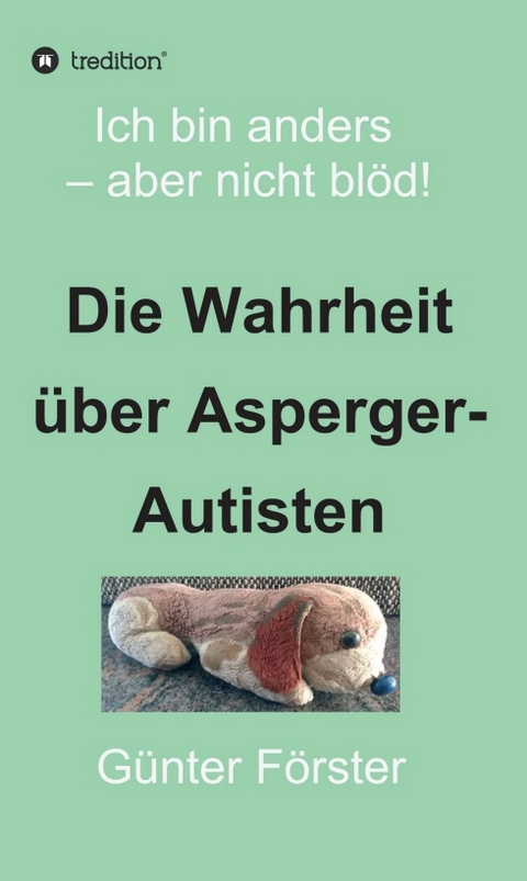 Die Wahrheit über Asperger-Autisten - Günter Förster