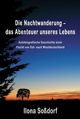 Die Nachtwanderung – das Abenteuer unseres Lebens - Ilona Soßdorf