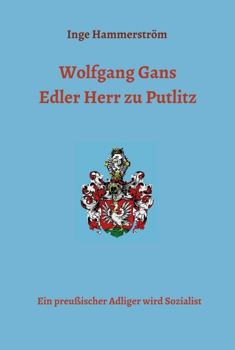 Wolfgang Gans Edler Herr zu Putlitz - Inge Hammerström