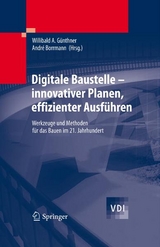 Digitale Baustelle- innovativer Planen, effizienter Ausführen - 