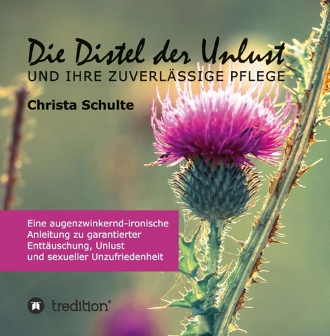 Die Distel der Unlust - Christa Schulte