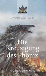 Die Kreuzigung des Phönix - Gyeorgos Ceres Hatonn