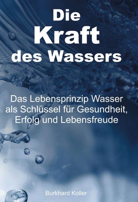 Die Kraft des Wassers - Burkhard Koller