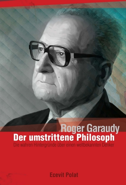 Roger Garaudy – Der umstrittene Philosoph - Ecevit Polat, Roger Garaudy