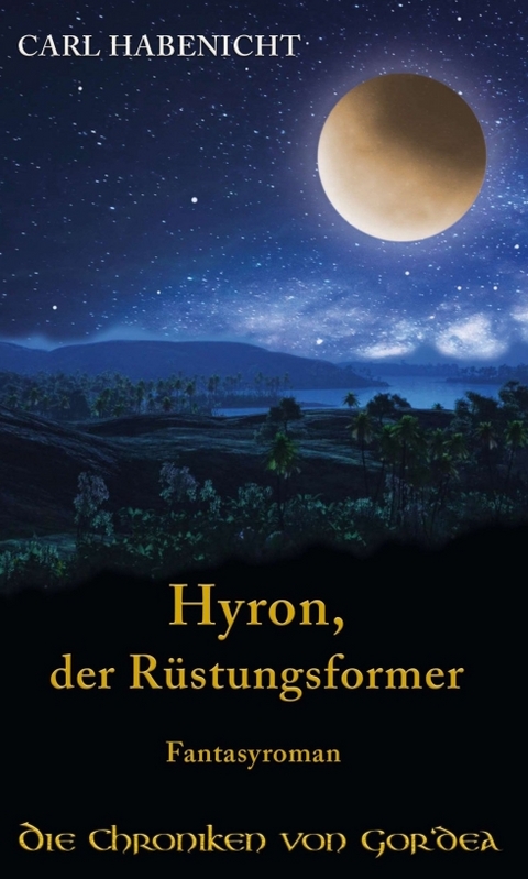 Hyron, der Rüstungsformer - Carl Habenicht