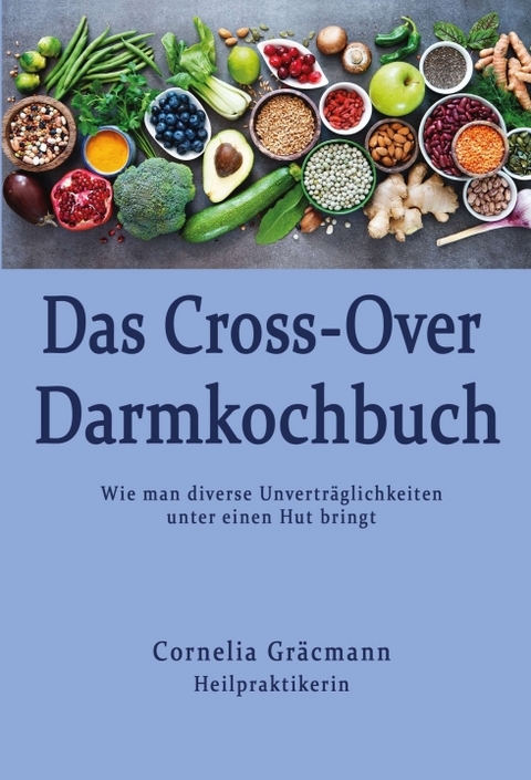 Das Cross-Over Darmkochbuch - Cornelia Gräcmann