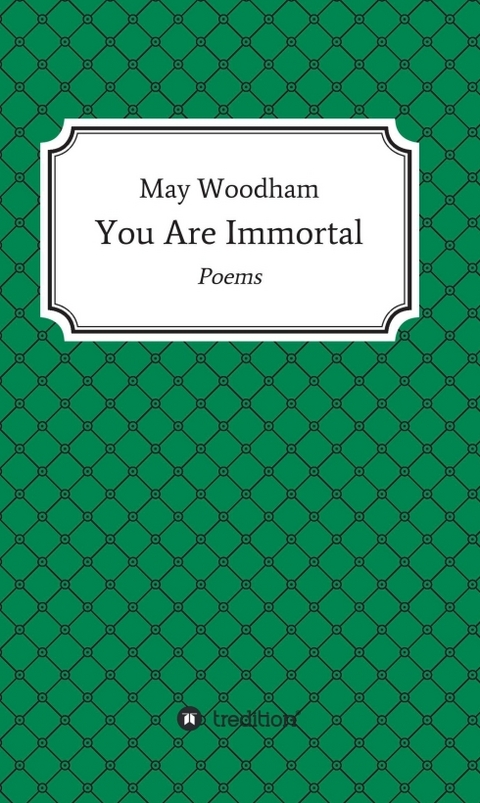 You Are Immortal - May Woodham