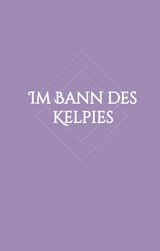 Im Bann des Kelpies - Hartung, Lisa-Marie