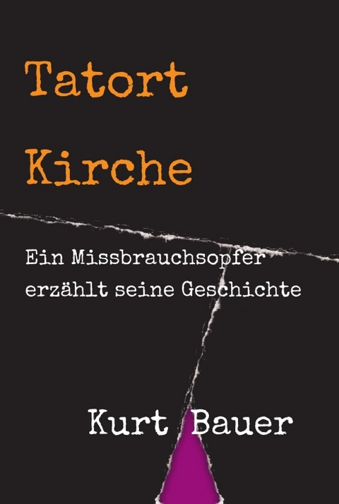 Tatort Kirche - Kurt Bauer