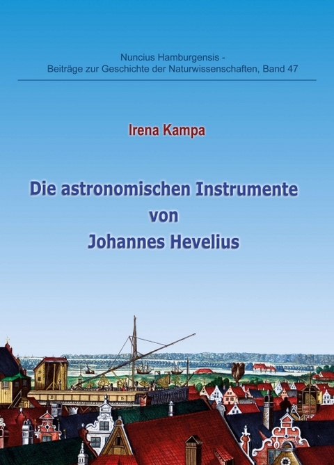 Die astronomischen Instrumente von Johannes Hevelius - Irena Kampa