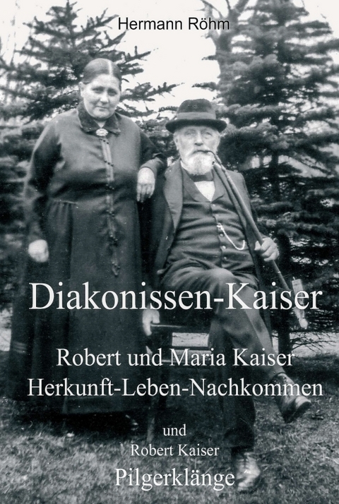 Diakonissen-Kaiser - Hermann Röhm, Robert Kaiser