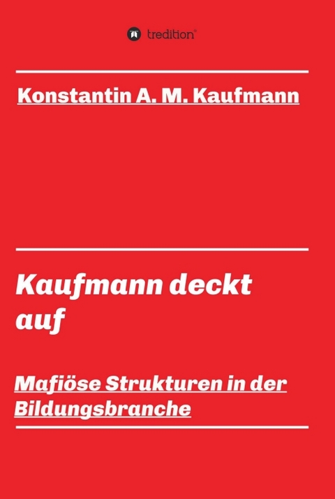 Kaufmann deckt auf - Konstantin A. M. Kaufmann