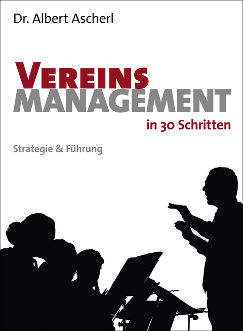 Vereinsmanagement in 30 Schritten - Albert Ascherl