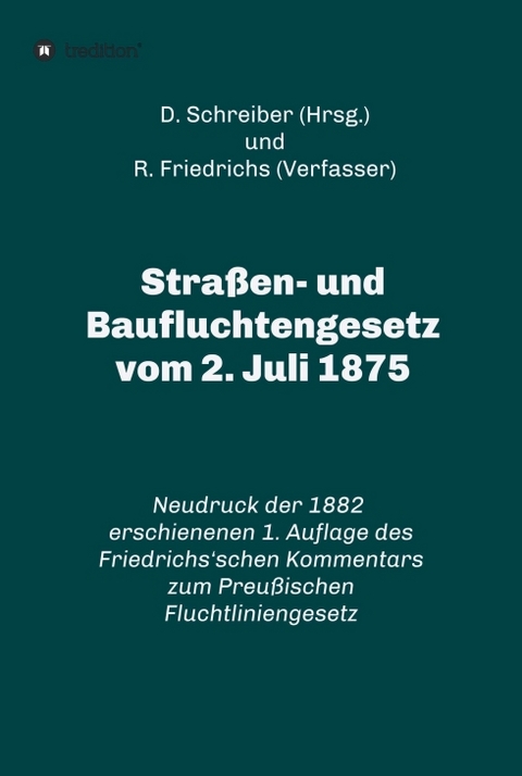 Straßen- und Baufluchtengesetz vom 2. Juli 1875 - R. Friedrichs