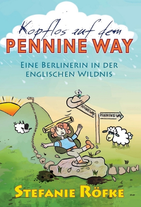 Kopflos auf dem Pennine Way - Stefanie Röfke