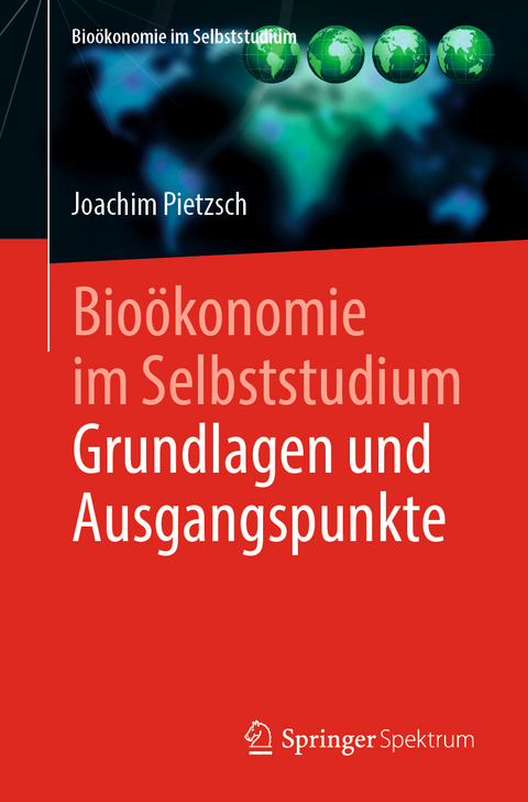 Bioökonomie im Selbststudium: Grundlagen und Ausgangspunkte - Joachim Pietzsch