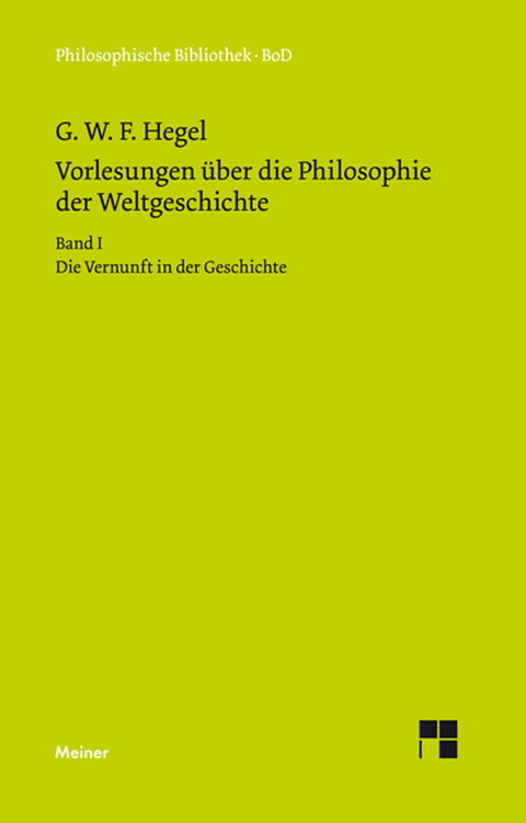 Vorlesungen über die Philosophie der Weltgeschichte. Band I - Georg Wilhelm Friedrich Hegel