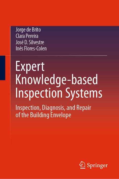 Expert Knowledge-based Inspection Systems - Jorge de Brito, Clara Pereira, José D. Silvestre, Inês Flores-Colen